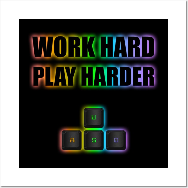 Work hard PLAY harder WASD RGB Wall Art by RandomSorcery